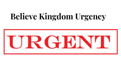 Believe Kingdom Urgency