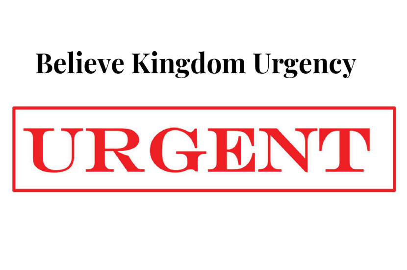 Believe Kingdom Urgency